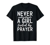 Ne sous-Estimez jamais Une Fille alimentée par la prière T-Shirt Graphique avec Valeur