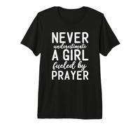 Ne sous-Estimez jamais Une Fille alimentée par la prière T-Shirt Haut de Gamme