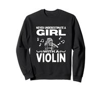 Ne sous-estimez jamais une fille avec un violon Fun Women Violonist Sweatshirt