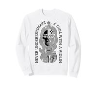 Ne sous-Estimez jamais Une Fille avec Une violoniste violoniste Sweatshirt