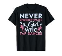 Ne sous-Estimez jamais Une Fille Qui tapote Danse, Claquettes T-Shirt