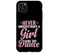 Ne sous-estimez jamais une fille qui tapote de danse Coque pour iPhone 11 Pro Max