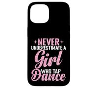Ne sous-estimez jamais une fille qui tapote de danse Coque pour iPhone 15
