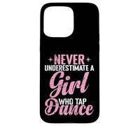 Ne sous-estimez jamais une fille qui tapote de danse Coque pour iPhone 15 Pro Max