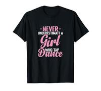 Ne sous-estimez jamais une fille qui tapote de danse T-Shirt
