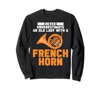 Ne sous-Estimez jamais Une Vieille Dame avec Un cor français Sweatshirt