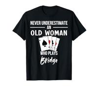 Ne sous-estimez jamais une vieille femme qui joue au pont T-Shirt