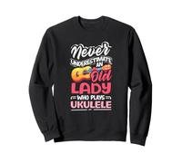Ne sous-Estimez jamais Une Vieille Femme Qui Joue du ukulélé Sweatshirt