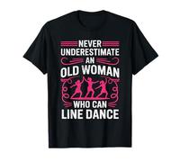Ne sous-Estimez jamais Une Vieille Femme Qui Peut Danser en Ligne T-Shirt