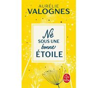 Né sous une bonne étoile - Aurélie Valognes - Lgf - Poche - Roman