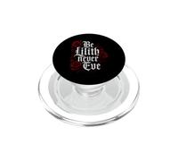 Ne Soyez jamais Lilith, Gothique, mythologie juive, Occulte PopSockets PopGrip pour MagSafe