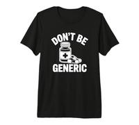 Ne Soyez Pas générique - Funny Pharmacist T-Shirt Haut de Gamme