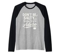 Ne Soyez Pas salé sauf si Vous êtes Adobo Manche Raglan