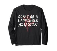 Ne Soyez Pas Un Assassin du Bonheur Manche Longue