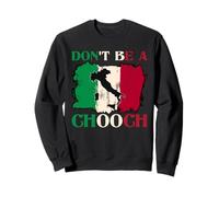 Ne Soyez Pas Un Chooch Sweatshirt
