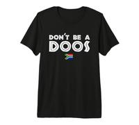 Ne Soyez Pas Un Doos Be Awesome Funny Drapeau de l'Afrique T-Shirt Haut de Gamme