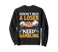 Ne Soyez Pas Un perdant : Jeu drôle et Sarcastique, Roulette de Casino Sweatshirt