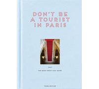 Ne soyez pas un touriste à Paris