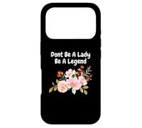 Ne Soyez Pas Une Dame, Soyez Une légende Défenseure des Droits des Femmes et de l'égalité Coque pour iPhone 17 Pro