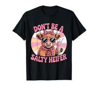 Ne Soyez Pas Une génisse salée Qui Aime Les Vaches des Highlands T-Shirt