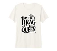 Ne Soyez Pas Une traîtresse, Soyez Simplement Une Reine T-Shirt Haut de Gamme
