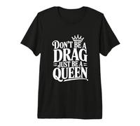 Ne Soyez Pas Une traîtresse, Soyez Simplement Une Reine T-Shirt Haut de Gamme
