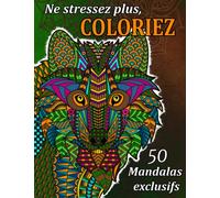 Ne stressez plus, coloriez: 50 Mandalas exclusifs d'animaux | Livre de coloriage adulte inspirant pour se détendre en coloriant.