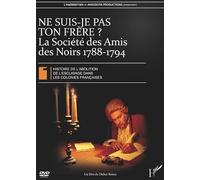 Histoire de l'abolition de l'esclavage dans les colonies françaises 1 – Ne suis-je pas ton frère ?