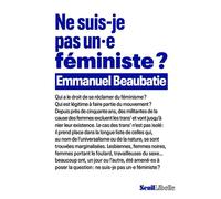 Ne suis-je pas un.e féministe ? - Beaubatie Emmanuel - Seuil - broché - Essai