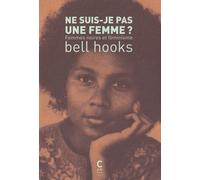 Ne Suis-Je Pas Une Femme ? - Femmes Noires Et Féminisme