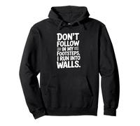 Ne Suivez Pas Mes Traces, Je me heurte à des Murs Sweat à Capuche