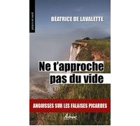 Ne t'approche pas du vide Angoisses sur les falaises picardes - Béatrice de Lavalette - Aubane - Poche - Roman