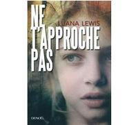 Luana Lewis – Ne t'approche pas – Roman broché – Éditions Denoël