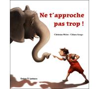 Ne t'approche pas trop ! - Christian Moire - Ocean Eds - broché - Album jeunesse dès 3 ans