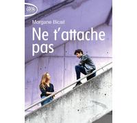 Ne t'attache pas - Morgane Bicail - Michel Lafon Poche - Poche - Roman adolescent