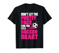 Ne Te Laisse Pas Tromper par Son Joli Visage, Je suis Une bête de Football T-Shirt