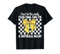 Ne Te Laisse Pas Tromper par Son Joli Visage, Je suis Une bête de Softball T-Shirt