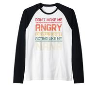 Ne Te Mets Pas en colère ou Je Vais Commencer à agir comme ma Grand-mère rétro Manche Raglan