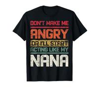 Ne Te Mets Pas en colère ou Je Vais Commencer à agir comme ma Grand-mère rétro T-Shirt