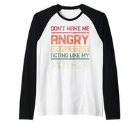 Ne Te Mets Pas en colère ou Je Vais Commencer à agir comme ma mère rétro Manche Raglan
