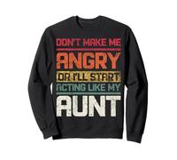 Ne Te Mets Pas en colère ou Je Vais Commencer à agir comme ma Tante Retro Sweatshirt