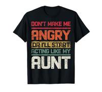 Ne Te Mets Pas en colère ou Je Vais Commencer à agir comme ma Tante Retro T-Shirt