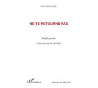 Ne te retourne pas Profils perdus - Paul Delcampe - L'harmattan - broché - Biographie