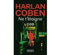 Ne t'éloigne pas - Harlan Coben - Pocket - Poche - Roman