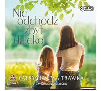 Ne t'éloigne pas trop - Patrycja Ewa Trawka (Hörbuch auf Polnisch)