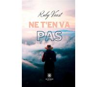 Ne t'en va pas - Ruby Vaast - Le Lys Bleu - broché - Nouvelles