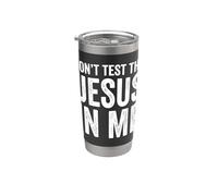 Ne testez pas la foi chrétienne de Jésus en moi, verset drôle de la Bible Gobelet isotherme en acier inoxydable double paroi