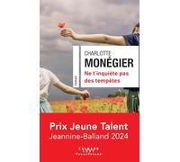 Ne t'inquiète pas des tempêtes - Prix Jeune Talent Jeannine-Balland 2024