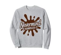 Ne t'inquiète Pas, Je m'en suis occupée Maman Éducation Sweatshirt