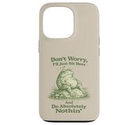 Ne t'inquiète Pas, Je Vais Juste m'asseoir Ici et ne Rien Faire avec Frog Coque pour iPhone 13 Pro